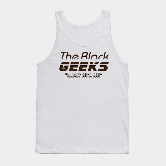 The Black Geeks Phasers Set To Soul - Chocolate Tank Top by TheBlackGeeks